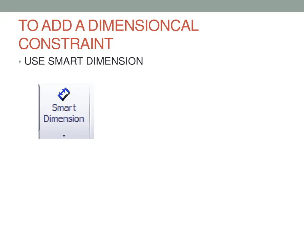 to add a dimensioncal constraint use smart