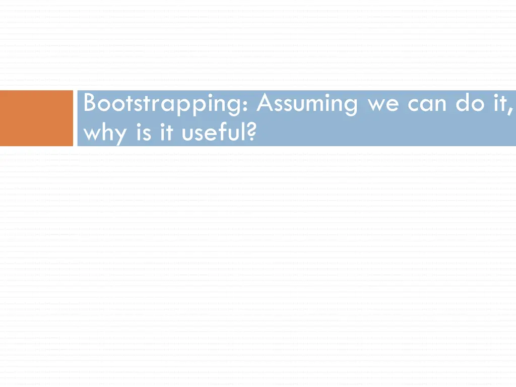 bootstrapping assuming