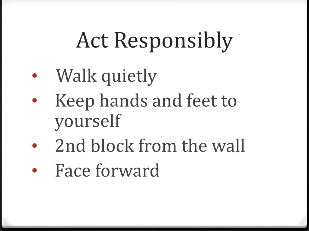 act responsibly