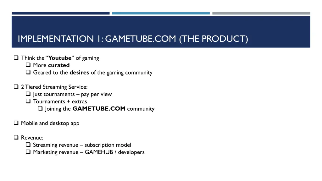 implementation 1 gametube com the product