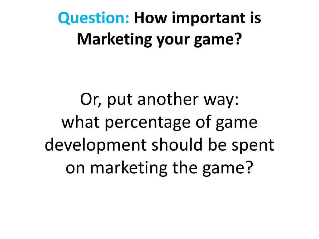 question how important is marketing your game