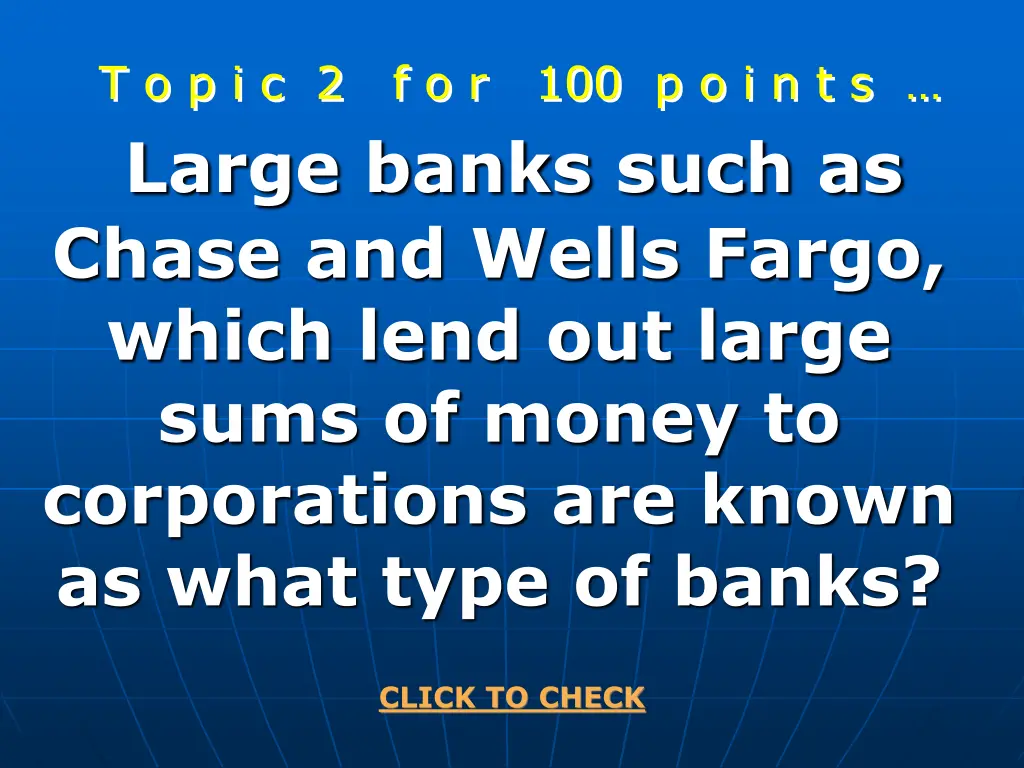 t o p i c 2 f o r 100 p o i n t s large banks