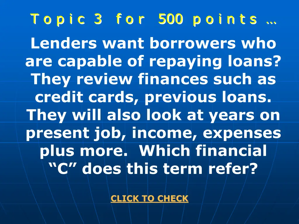 t o p i c 3 f o r 500 p o i n t s lenders want