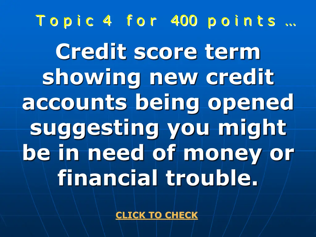 t o p i c 4 f o r 400 p o i n t s credit score