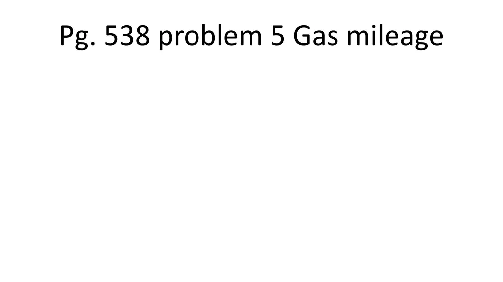 pg 538 problem 5 gas mileage