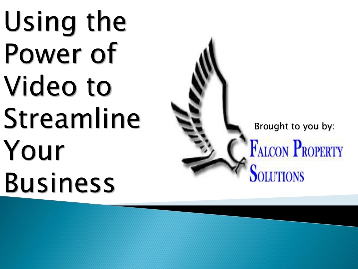 using the power of video to streamline your