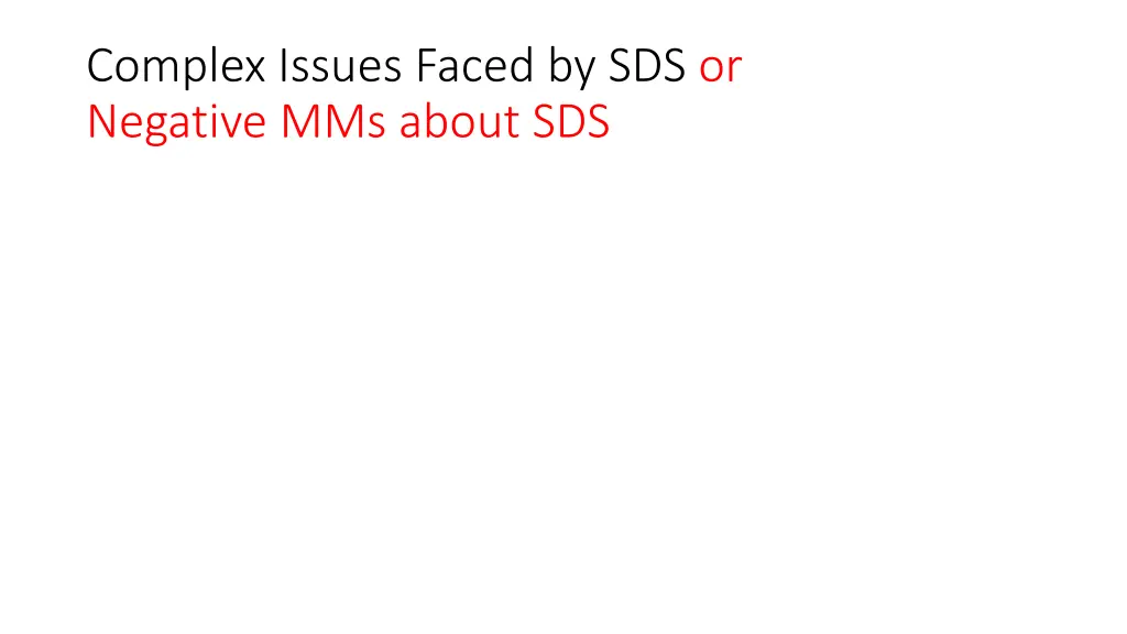 complex issues faced by sds or negative mms about