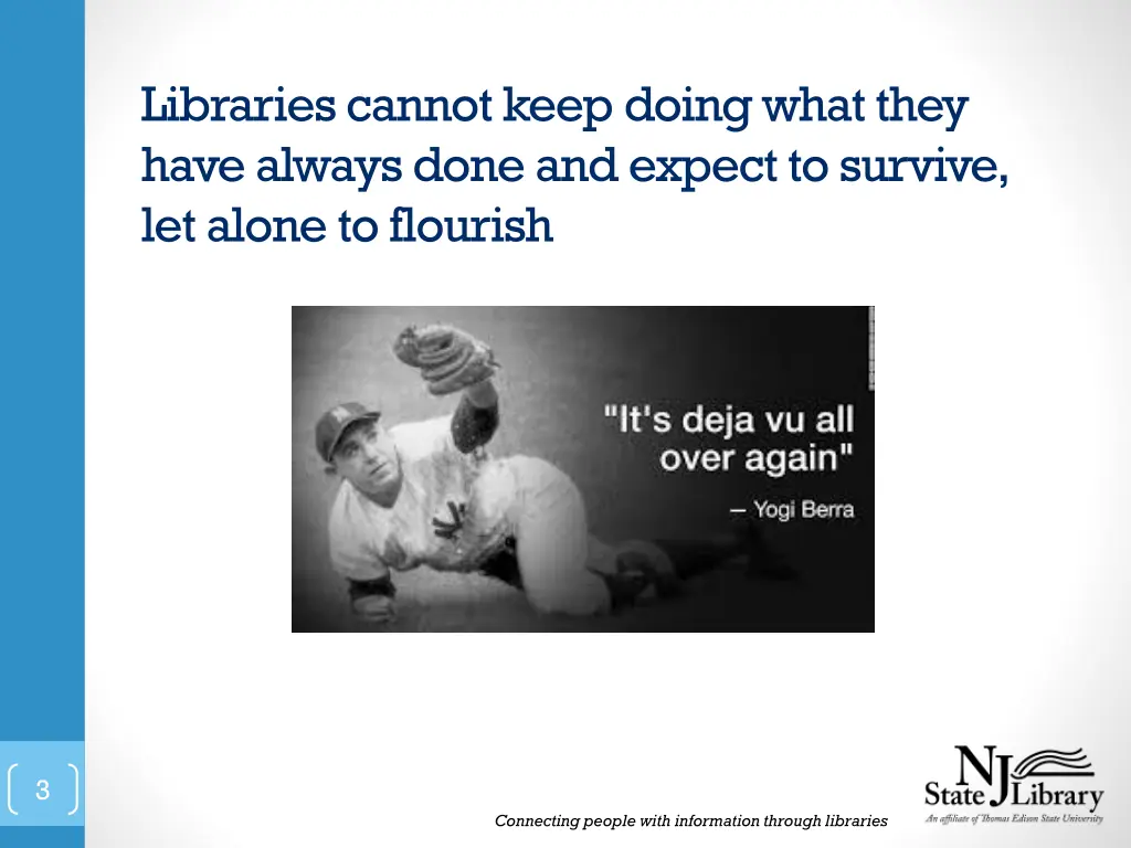 libraries cannot keep doing what they have always