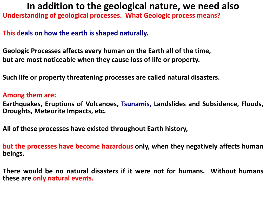 in addition to the geological nature we need also