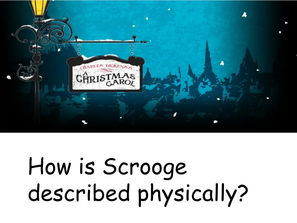 how is scrooge described physically