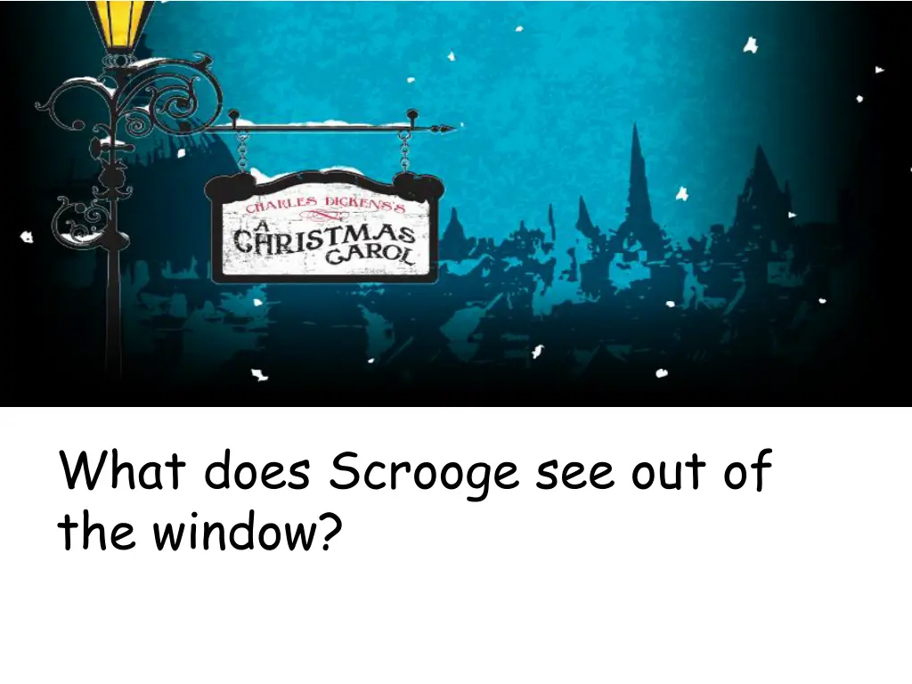 what does scrooge see out of the window