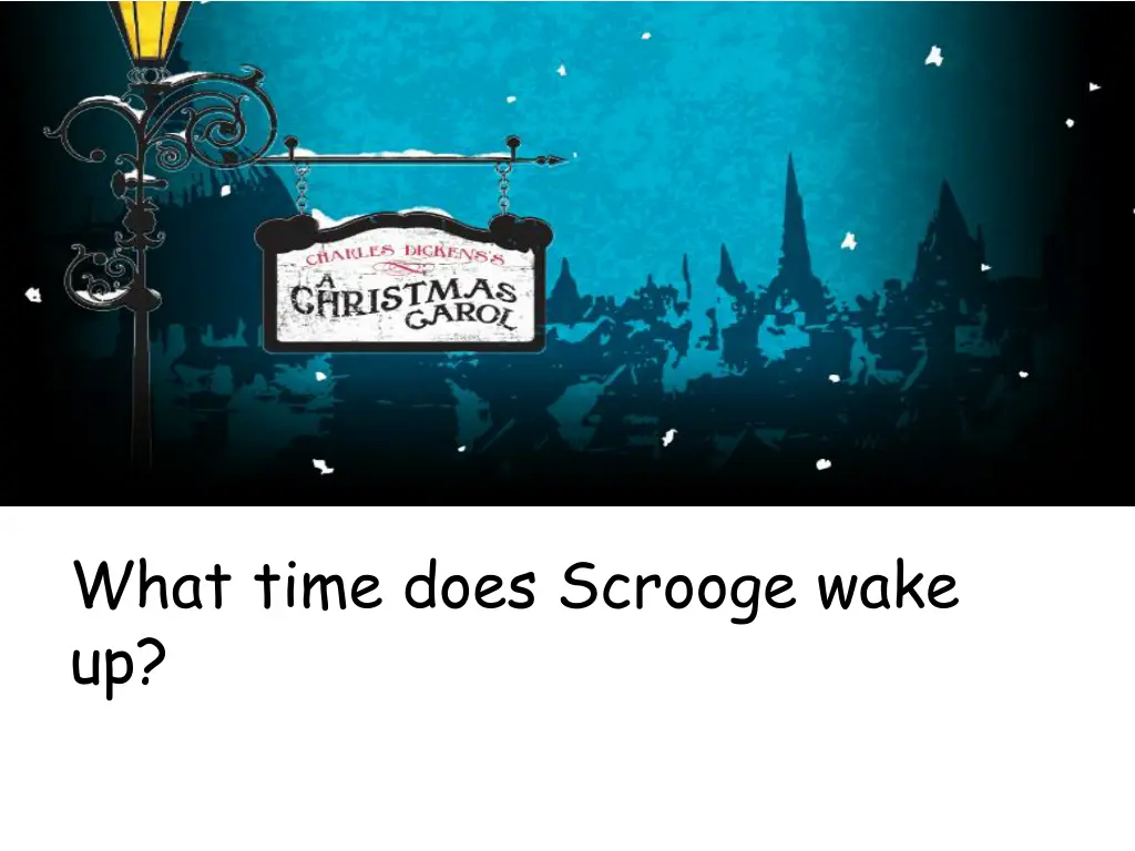 what time does scrooge wake up