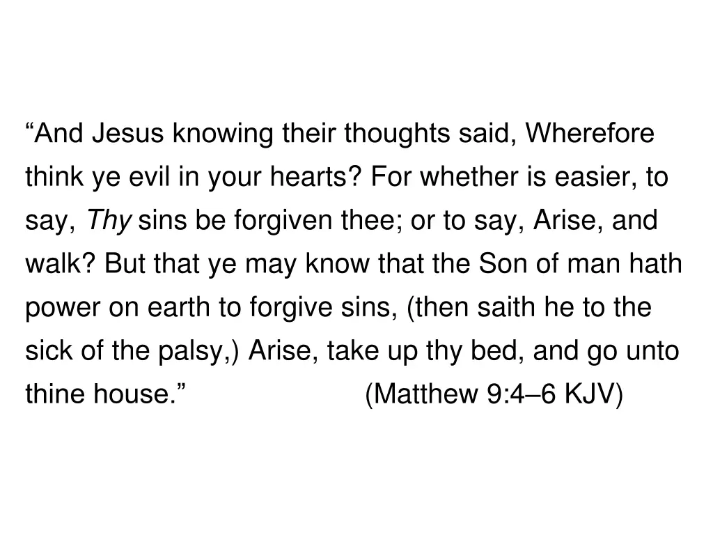 and jesus knowing their thoughts said wherefore