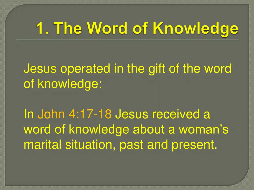 jesus operated in the gift of the word