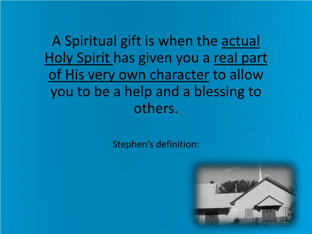 a spiritual gift is when the actual holy spirit