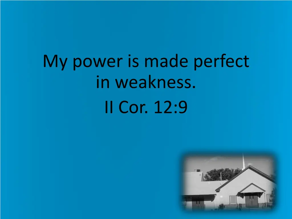 my power is made perfect in weakness ii cor 12 9