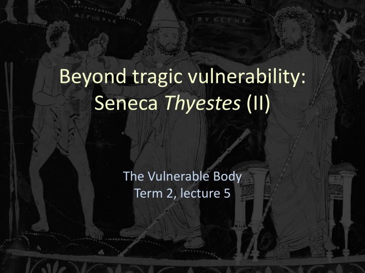 beyond tragic vulnerability seneca thyestes ii