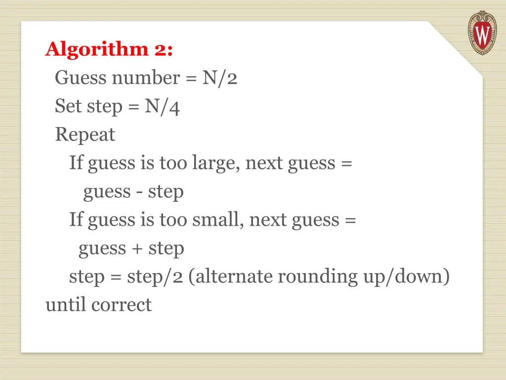 algorithm 2 guess number n 2 set step n 4 repeat