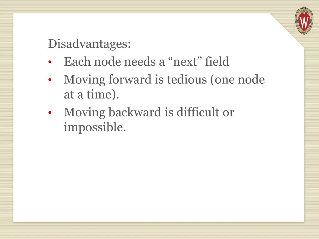 disadvantages each node needs a next field moving