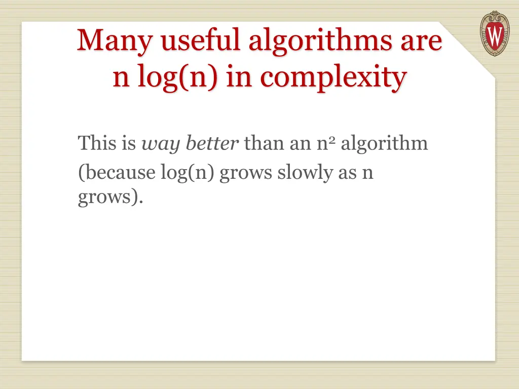 many useful algorithms are n log n in complexity