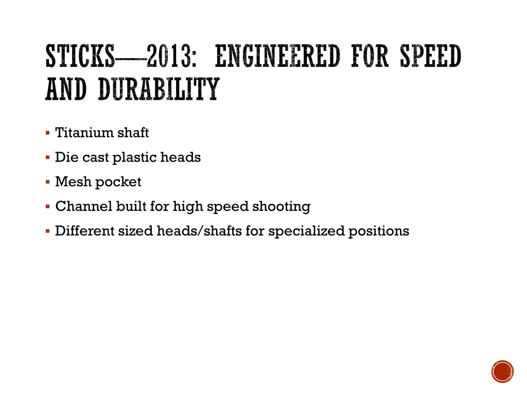 sticks 2013 engineered for speed and durability