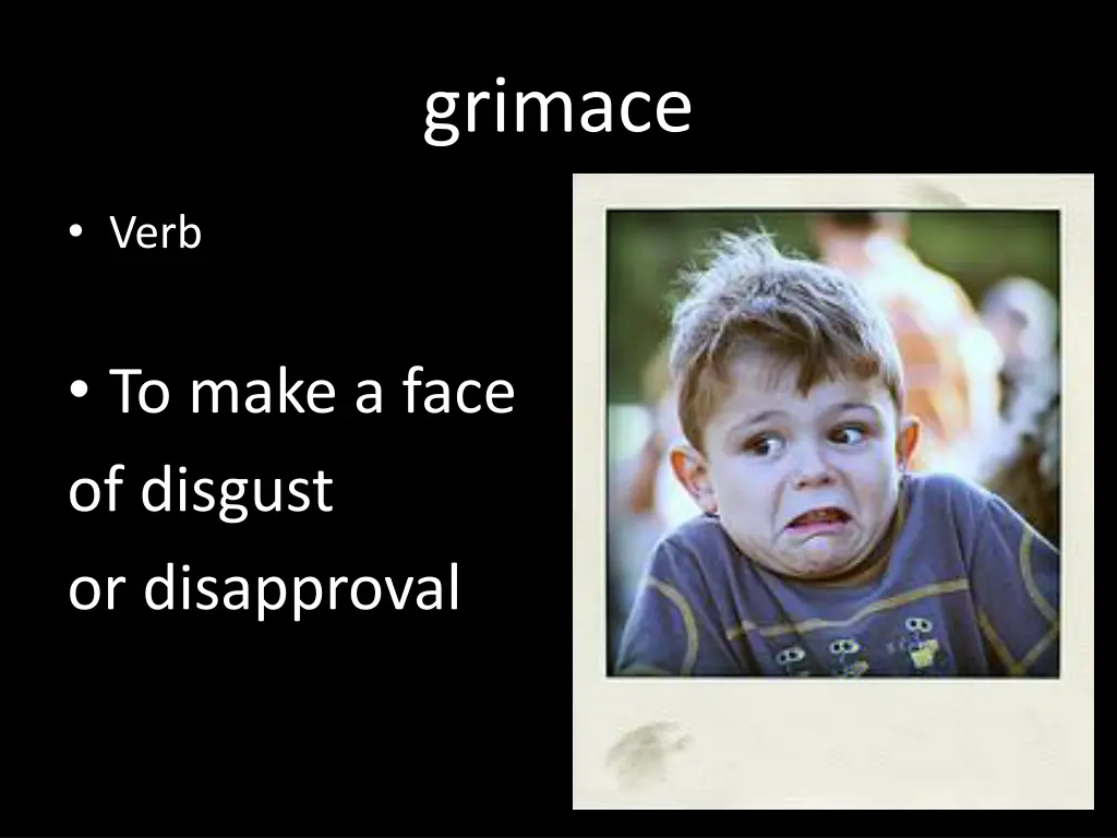 grimace