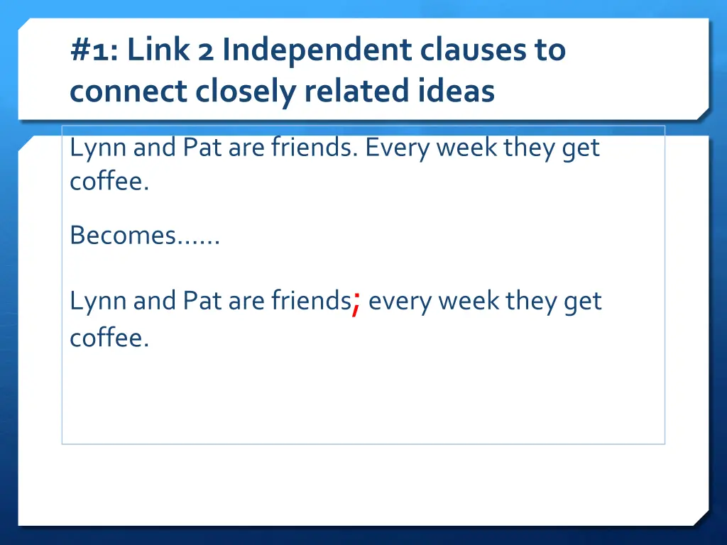 1 link 2 independent clauses to connect closely