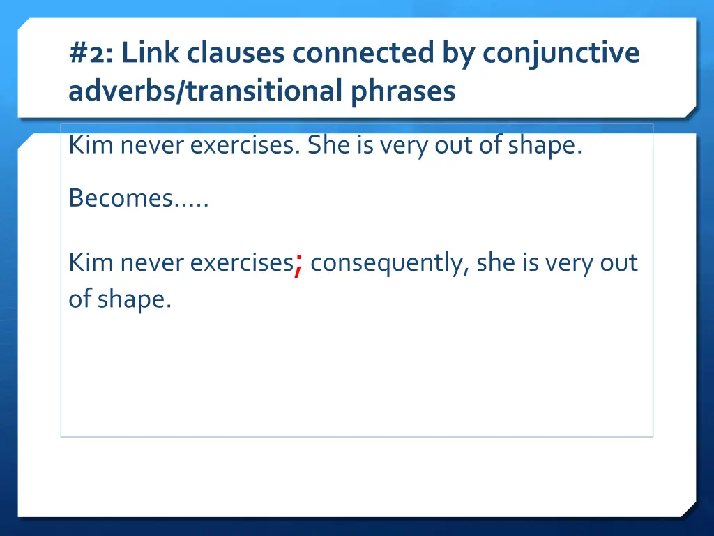 2 link clauses connected by conjunctive adverbs