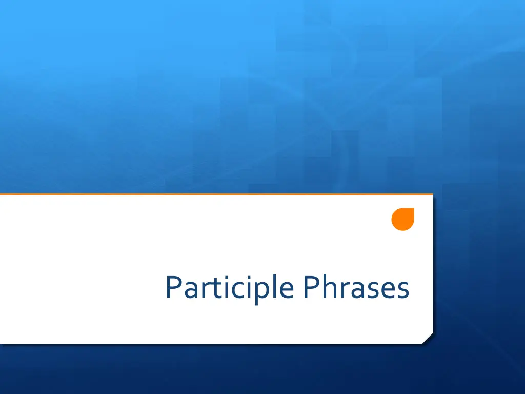 participle phrases