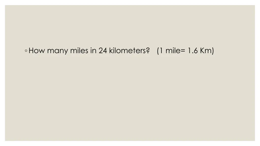 how many miles in 24 kilometers 1 mile 1 6 km