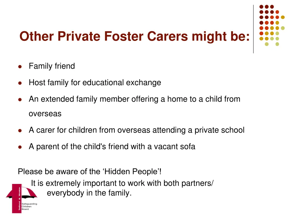 other private foster carers might be