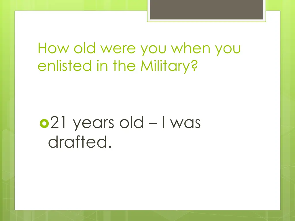 how old were you when you enlisted in the military