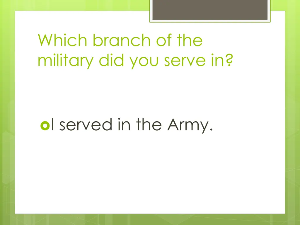 which branch of the military did you serve in