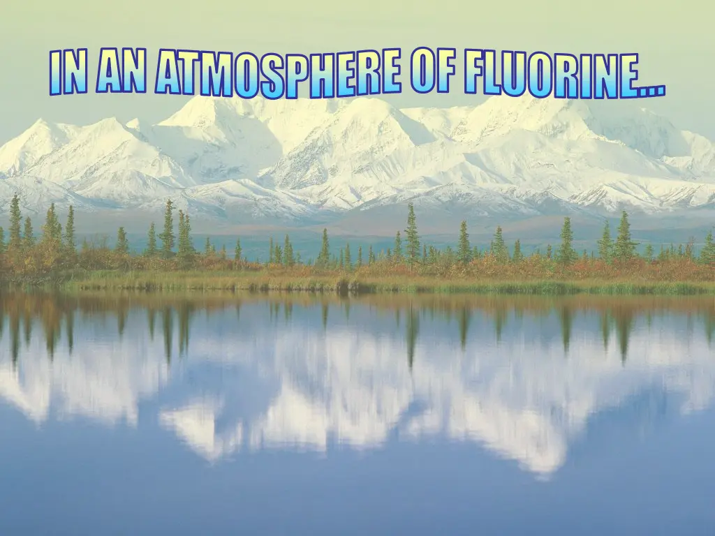 in an atmosphere of fluorine