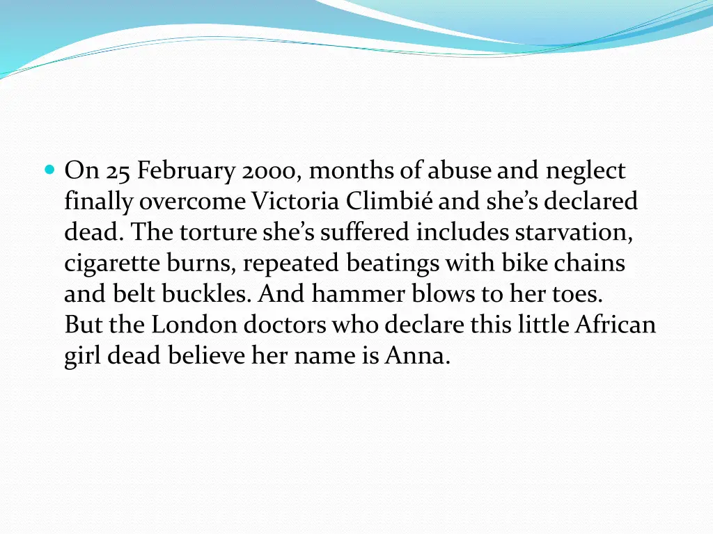 on 25 february 2000 months of abuse and neglect