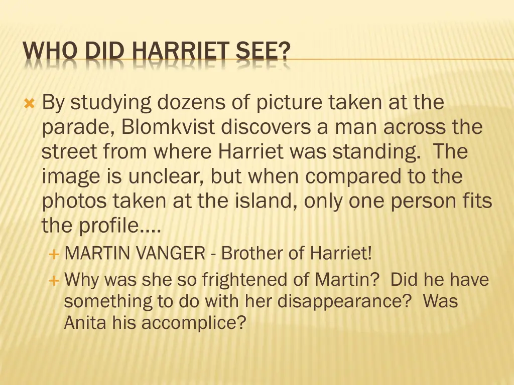 who did harriet see