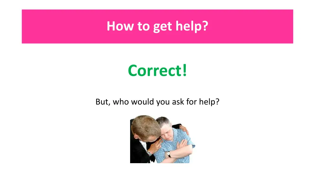 how to get help 1