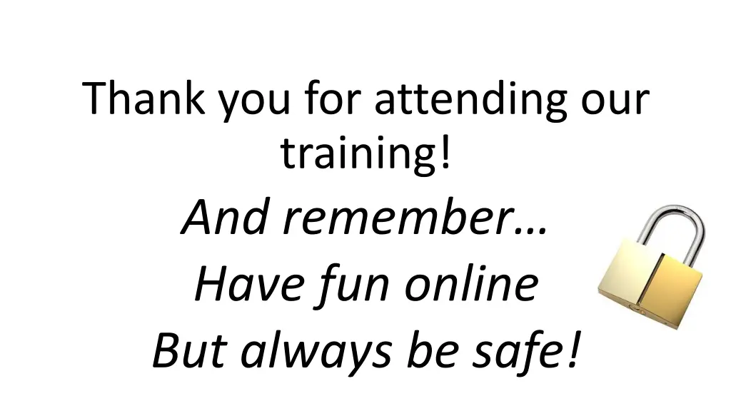 thank you for attending our training and remember