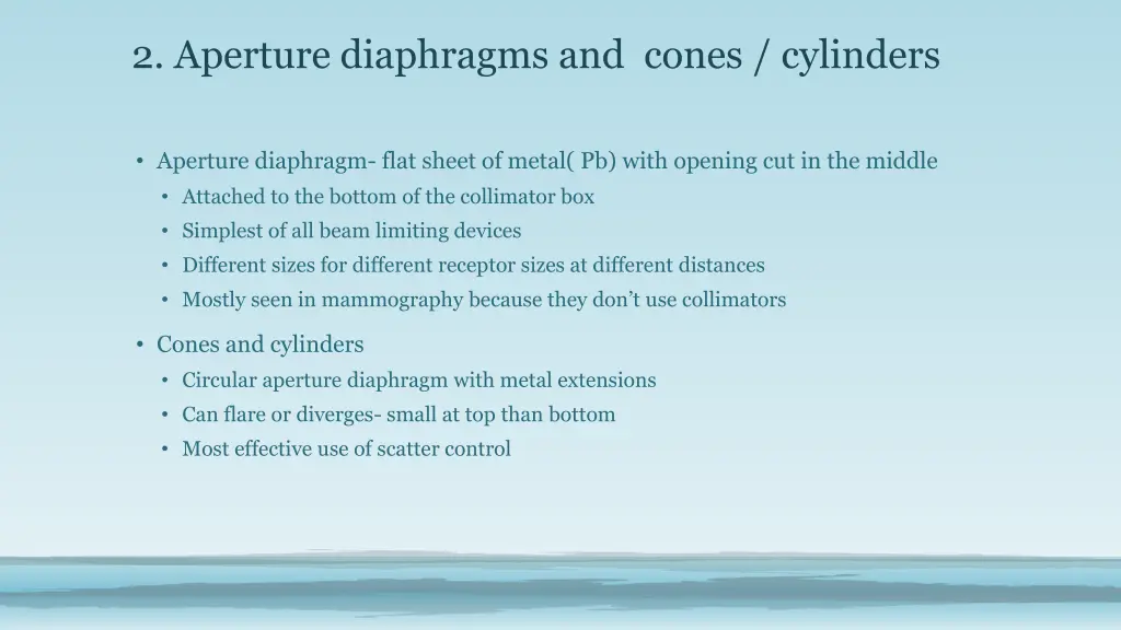 2 aperture diaphragms and cones cylinders