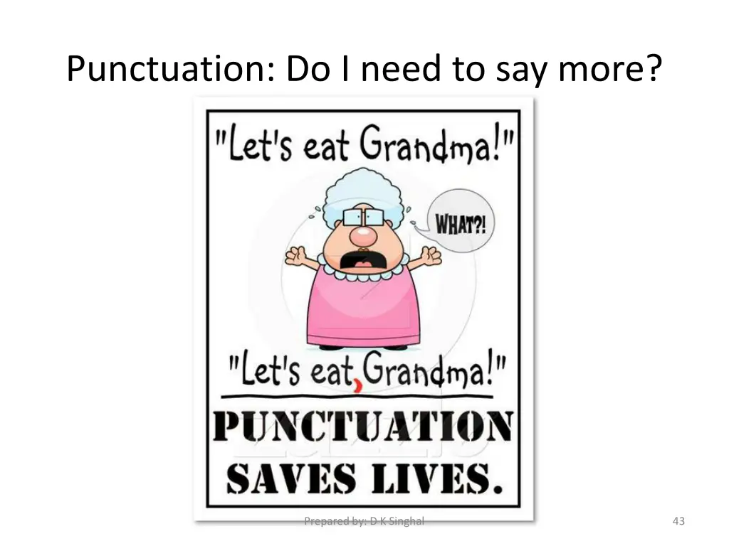 punctuation do i need to say more