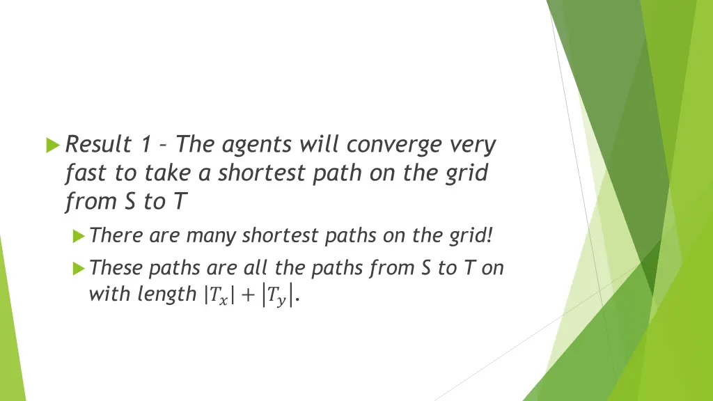 result 1 the agents will converge very fast