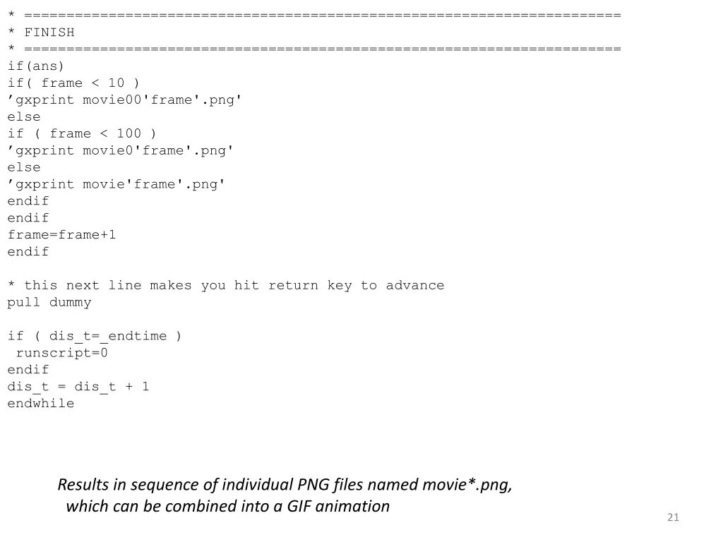 finish if ans if frame 10 gxprint movie00 frame