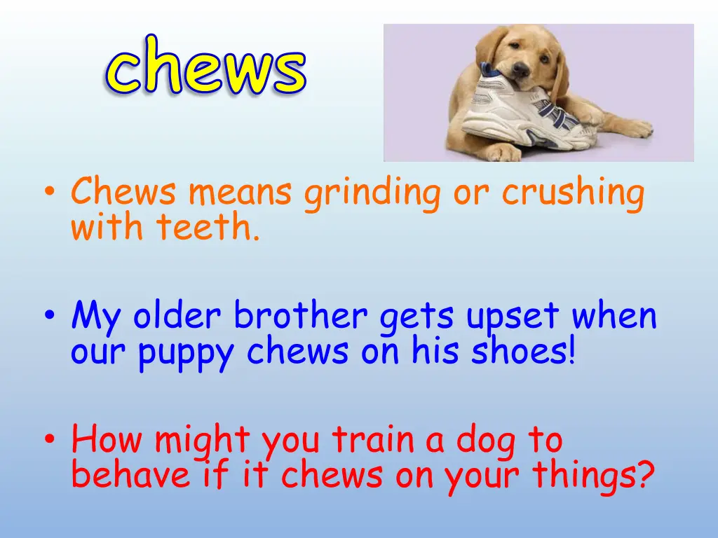 chews