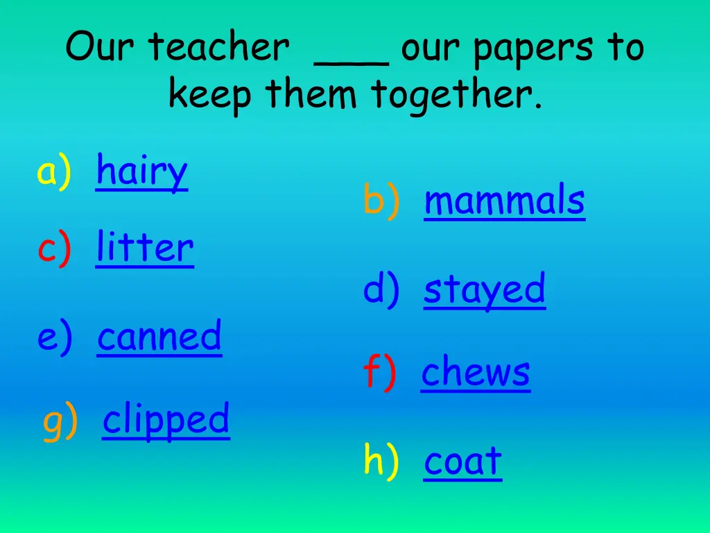 our teacher our papers to keep them together