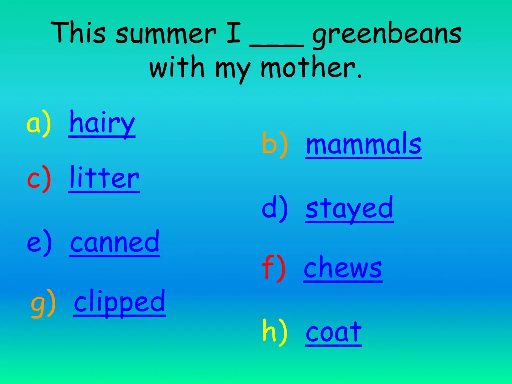 this summer i greenbeans with my mother