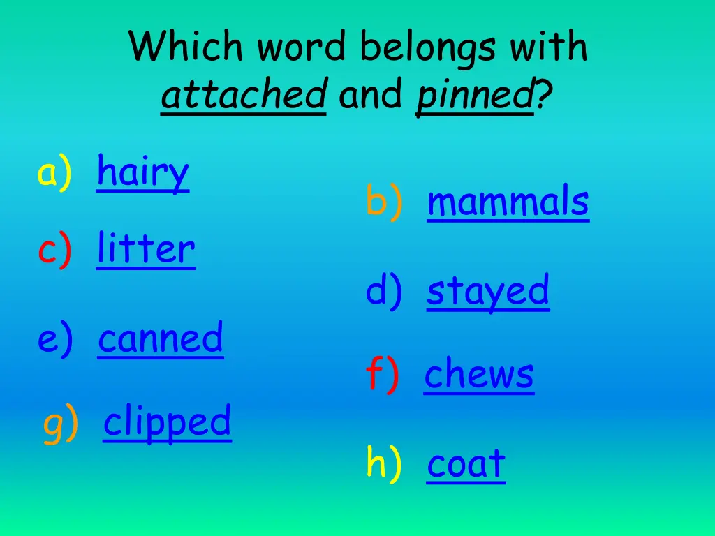 which word belongs with attached and pinned