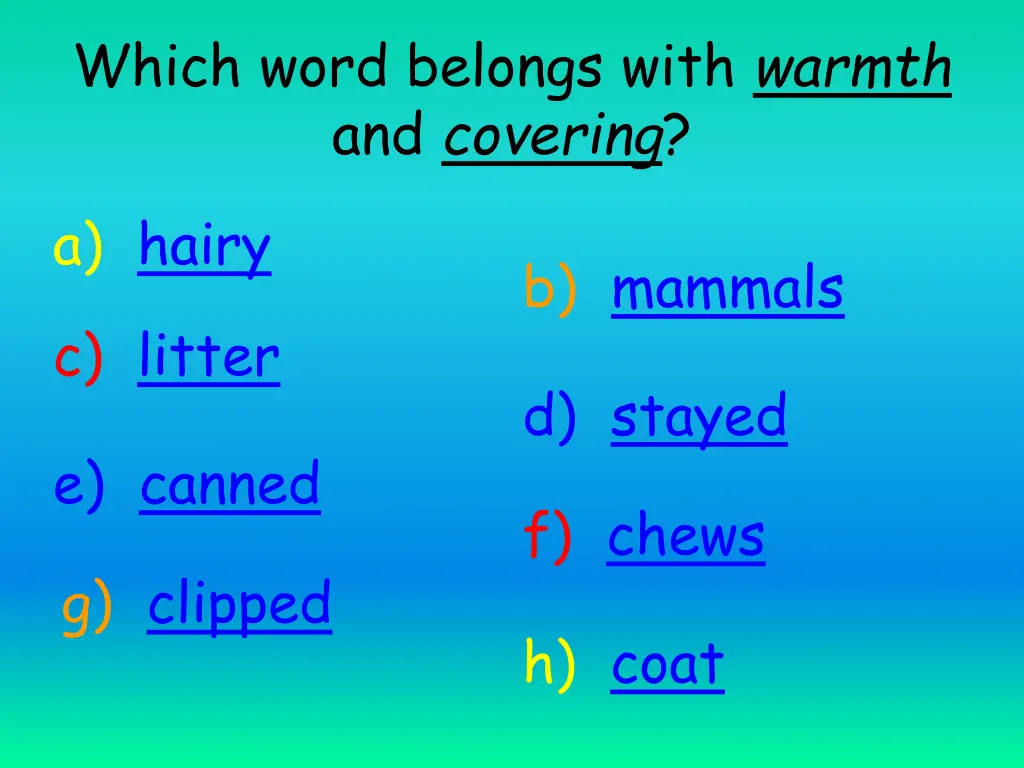 which word belongs with warmth and covering