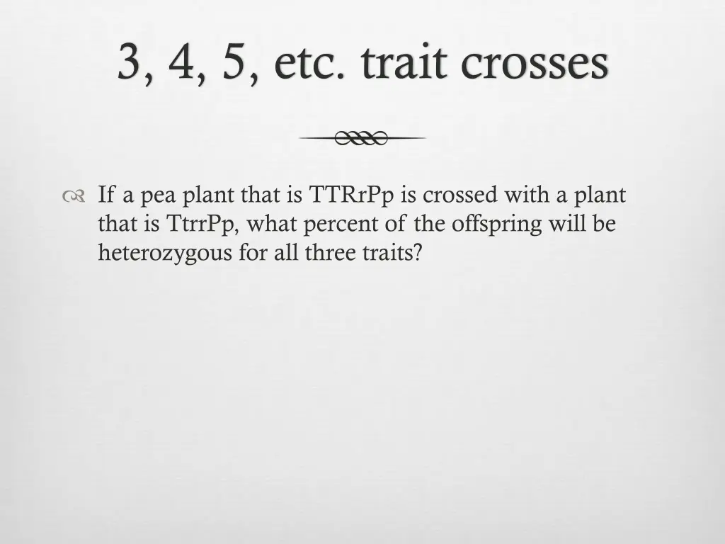 3 4 5 etc trait crosses