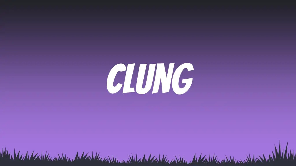 clung