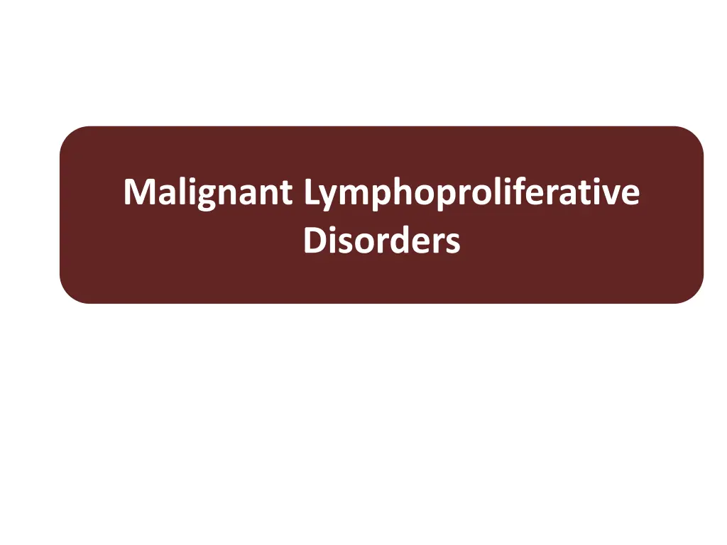 malignant lymphoproliferative disorders